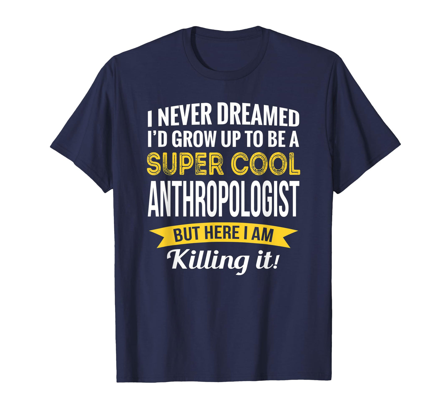 Anthropologist Tshirt Gifts Funny T-Shirt