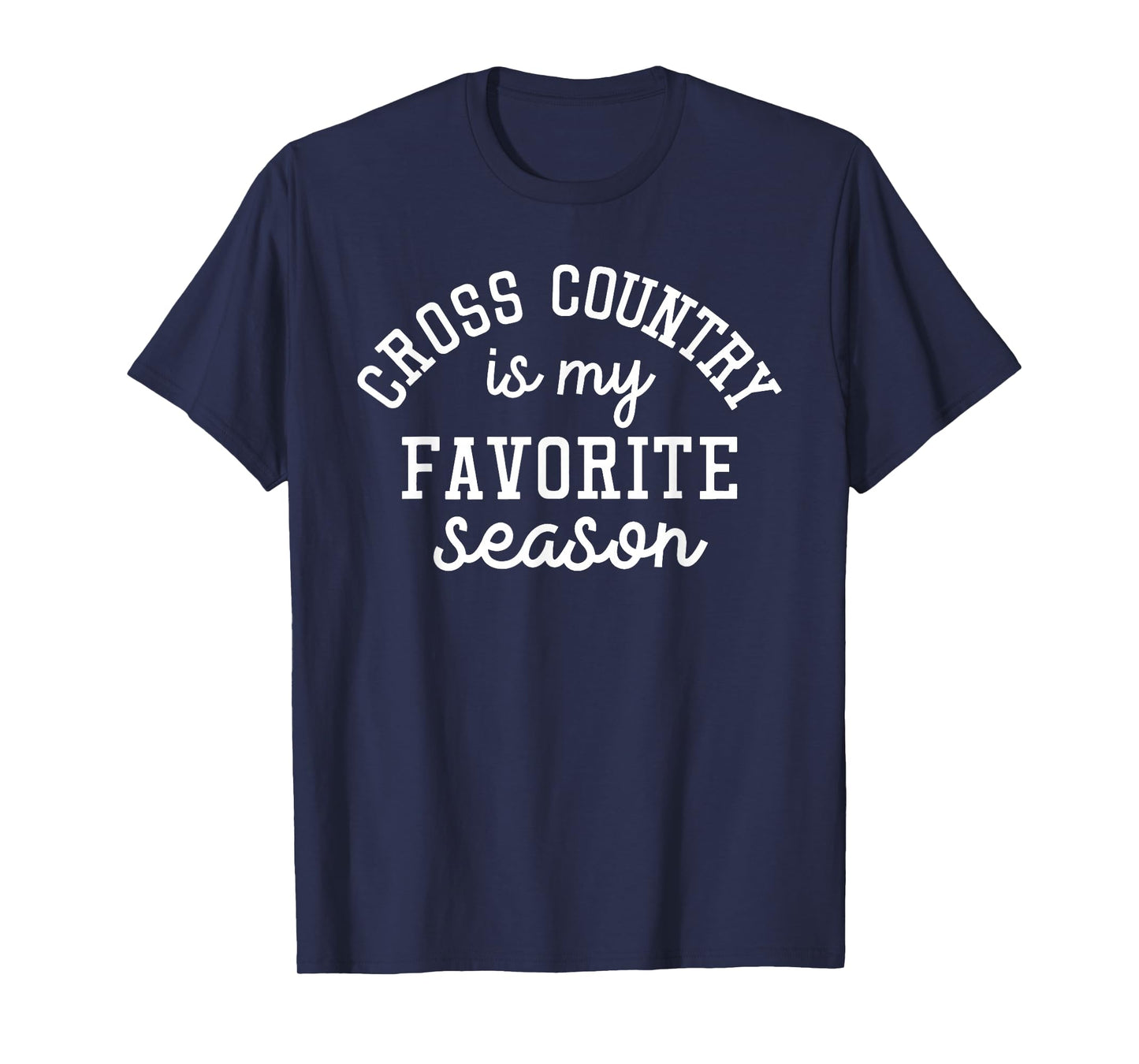 Cross Country Is My Favorite Season Sports Cross Country Lov T-Shirt