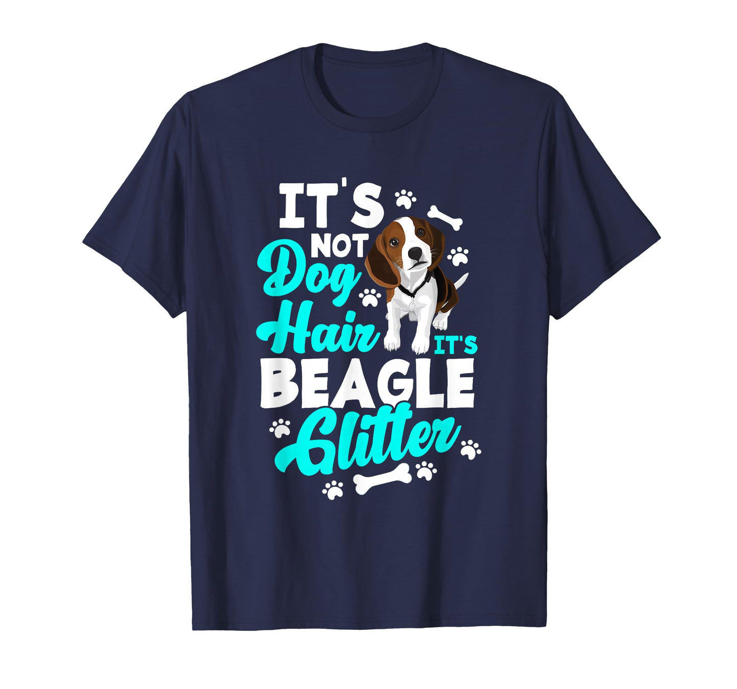It's Not Dog Hair It's Beagle Glitter - Funny Beagle Owner T-Shirt