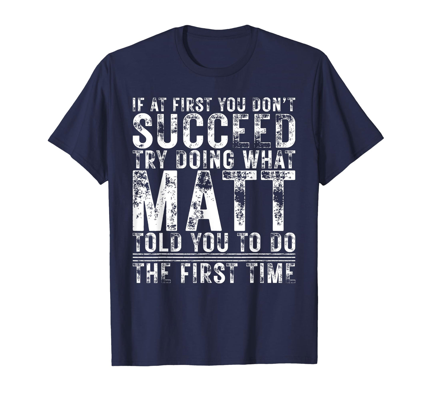Funny If At First You Don't Succeed Birthday MATT Idea T-Shirt