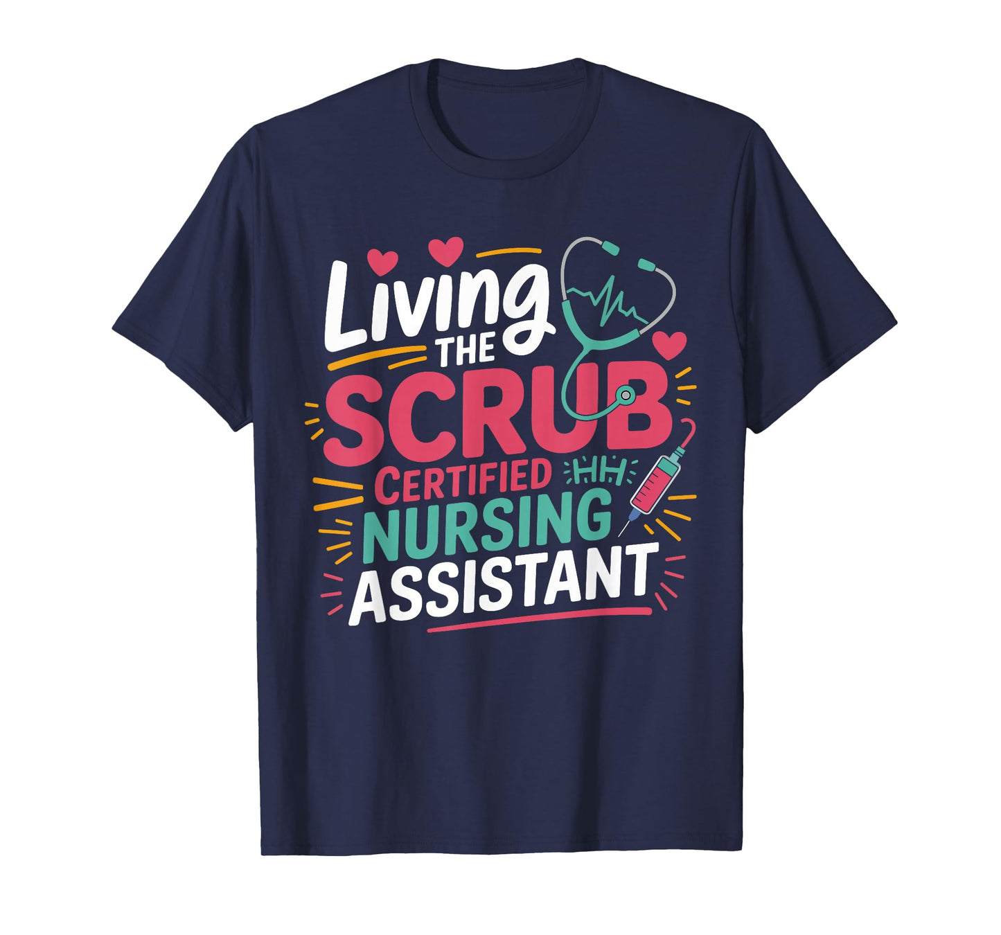 Living The Scrub Life Certified Nursing Assistant CNA Women T-Shirt