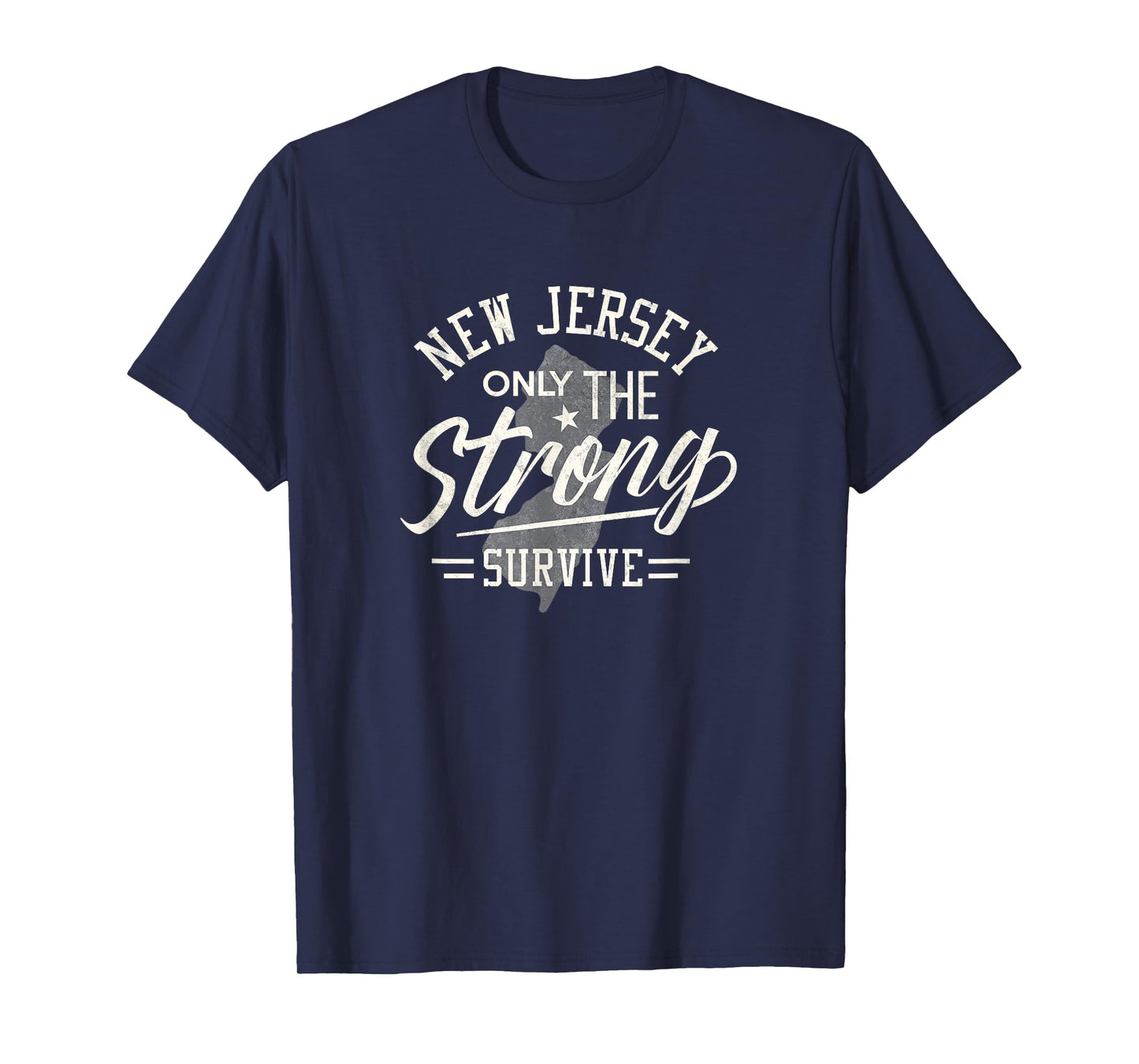 State of New Jersey Funny Only the Strong Survive T-Shirt T-Shirt