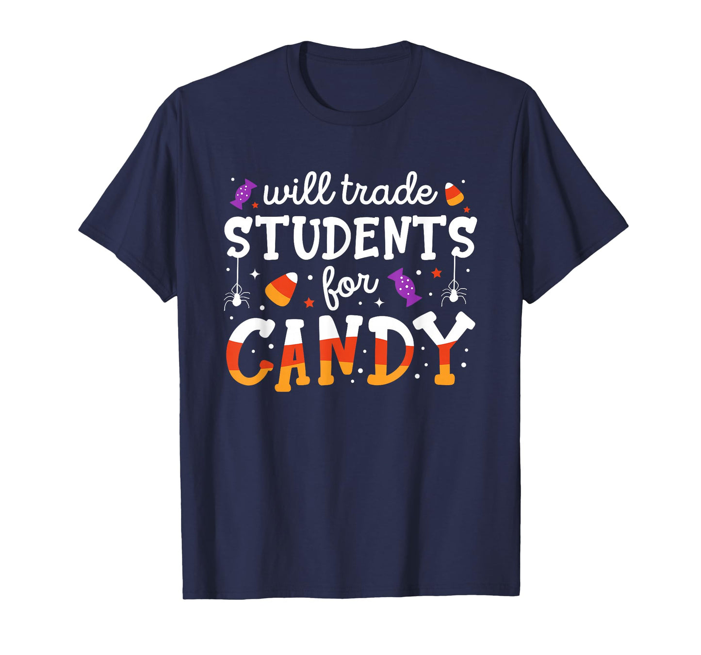 Will Trade Students For Candy Funny Teacher Halloween T-Shirt
