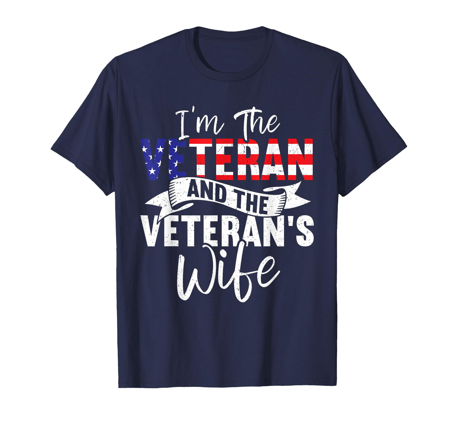 The Veteran & The Veteran's Wife Proud American Veteran Wife T-Shirt