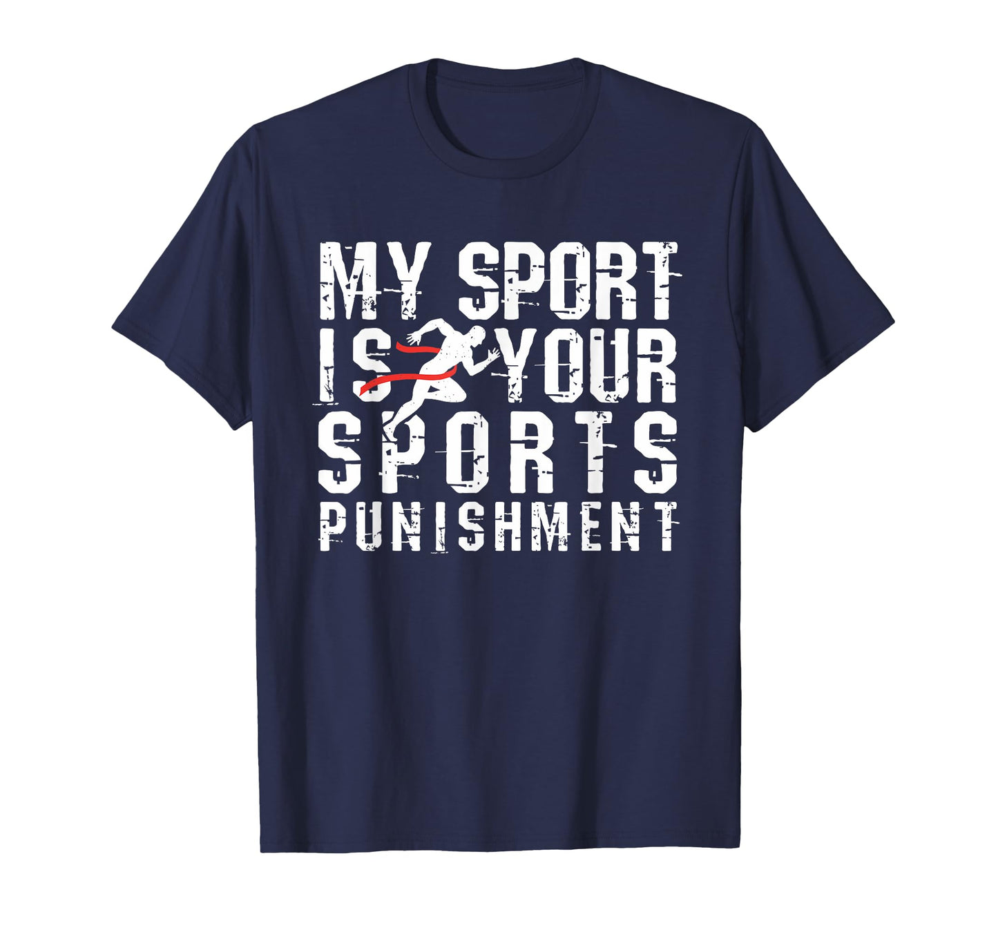 My Sport is Your Sports Punishment Cross Country Shirt Track T-Shirt