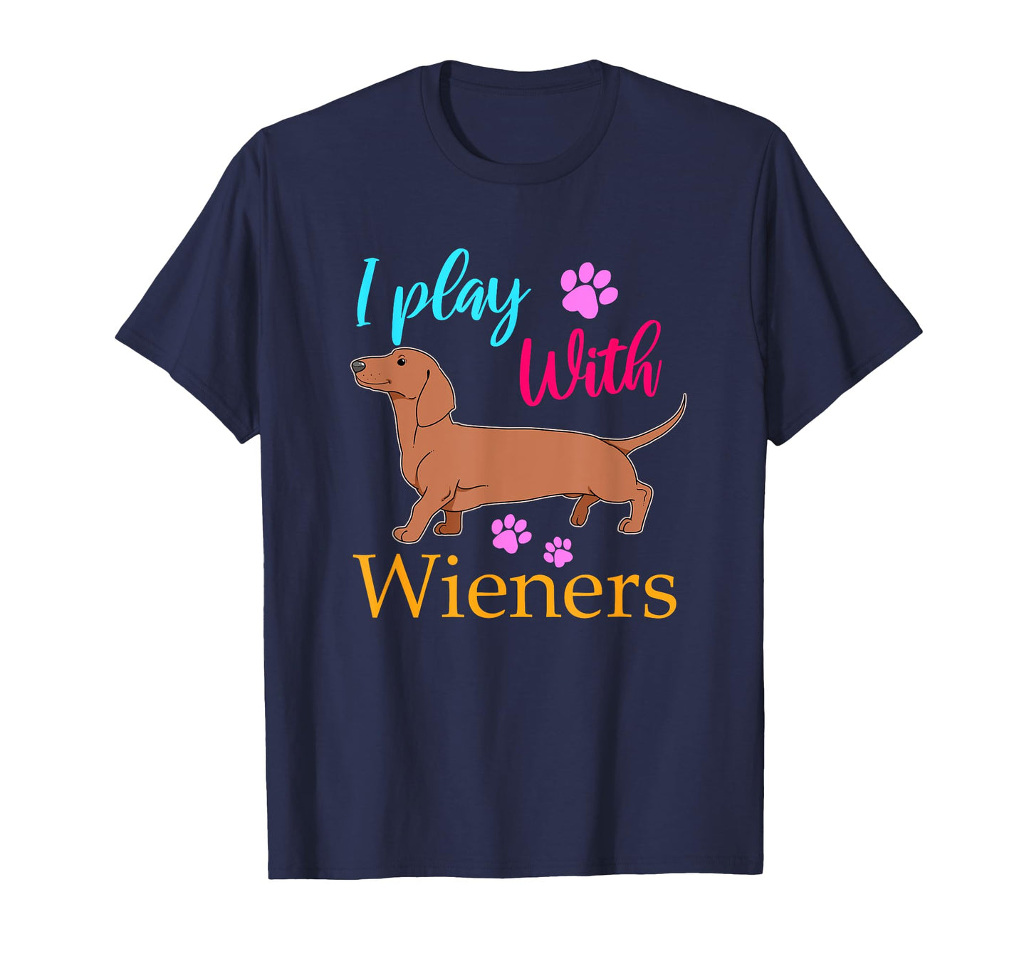 Funny I Play With Dachshund Weiner Dog Gift Doxie T-Shirt