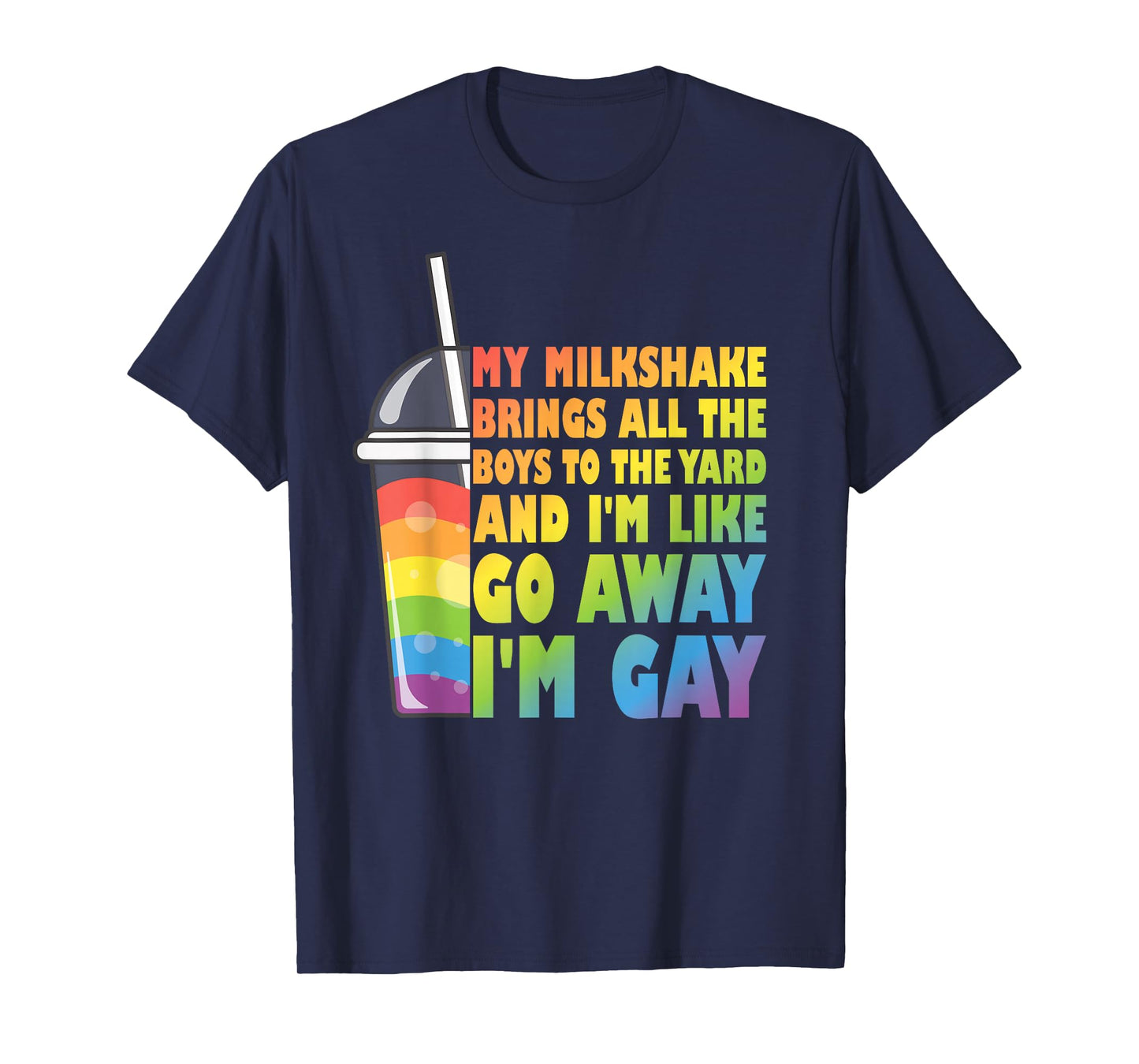 My Milkshake Brings All The Boys To The Yard LGBTQ Gay Pride T-Shirt