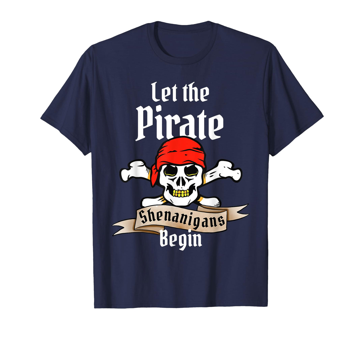 Let The Pirate Shenanigans Begin Funny Halloween Skull Tees T-Shirt