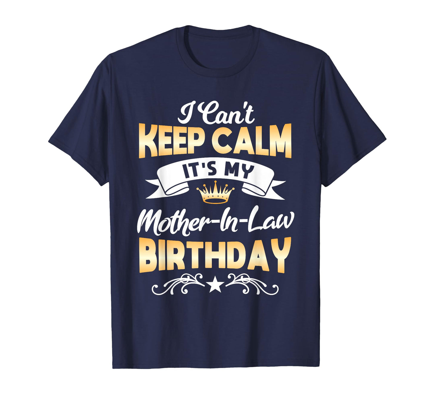 It's My Mother-in-Law Birthday Shirt I Can't Keep Calm Party T-Shirt