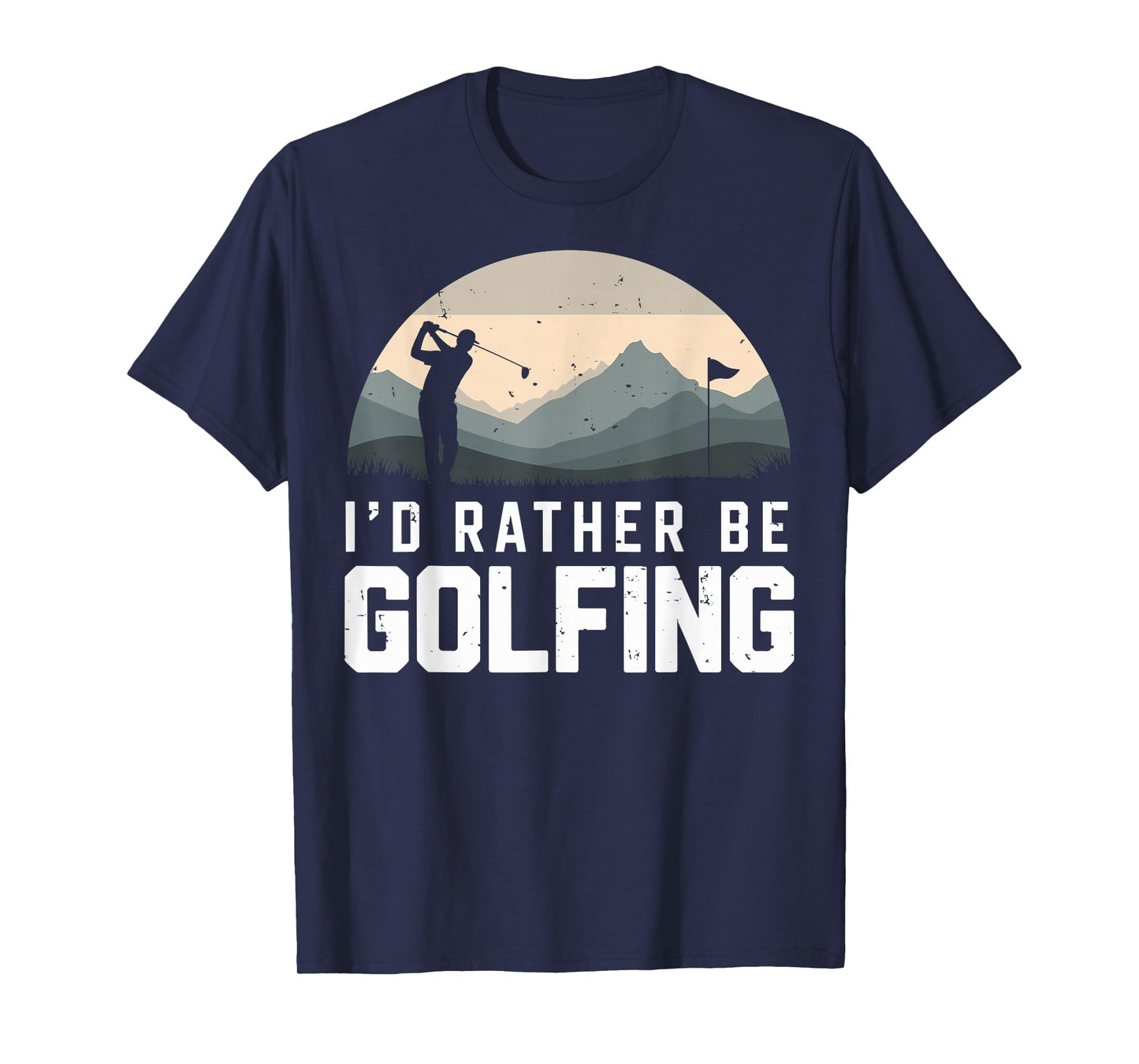 I'd Rather be Golfing Golf Player Funny Joke Golfer Tee T-Shirt