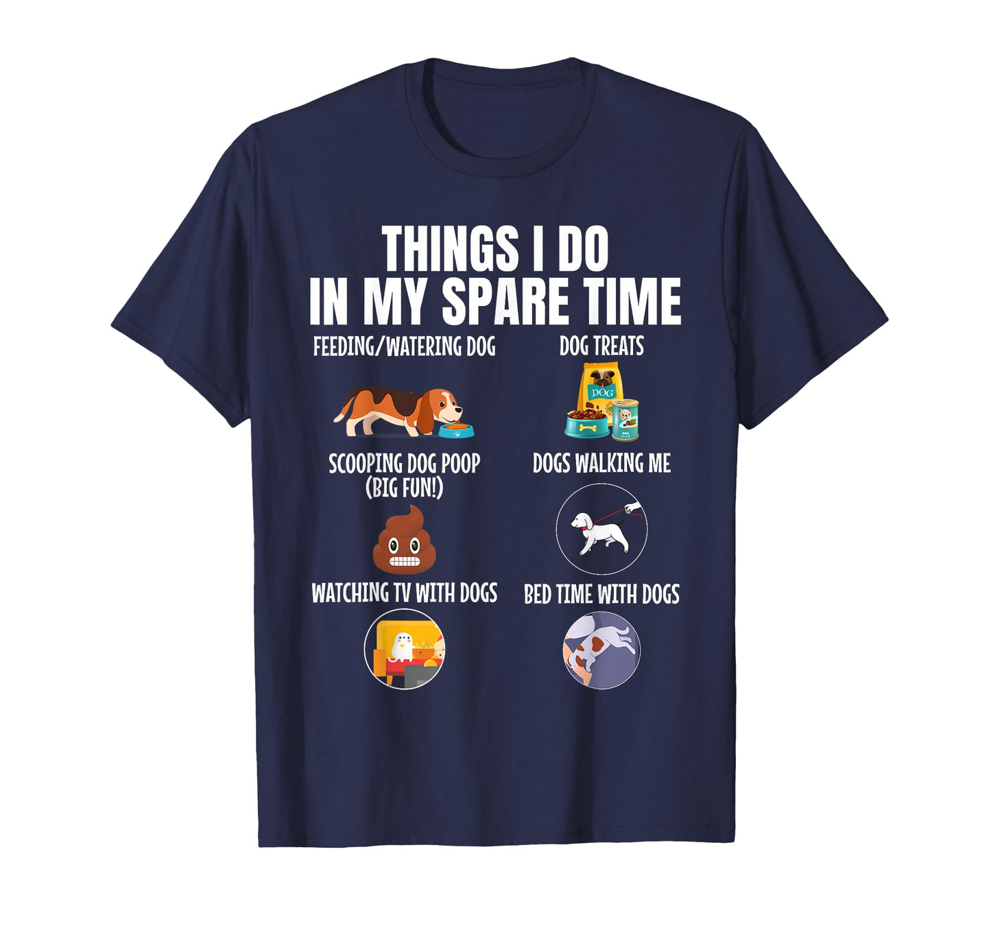 6 Things I Do in My Spare Time Dogs, Dogs Lovers Funny T-Shirt