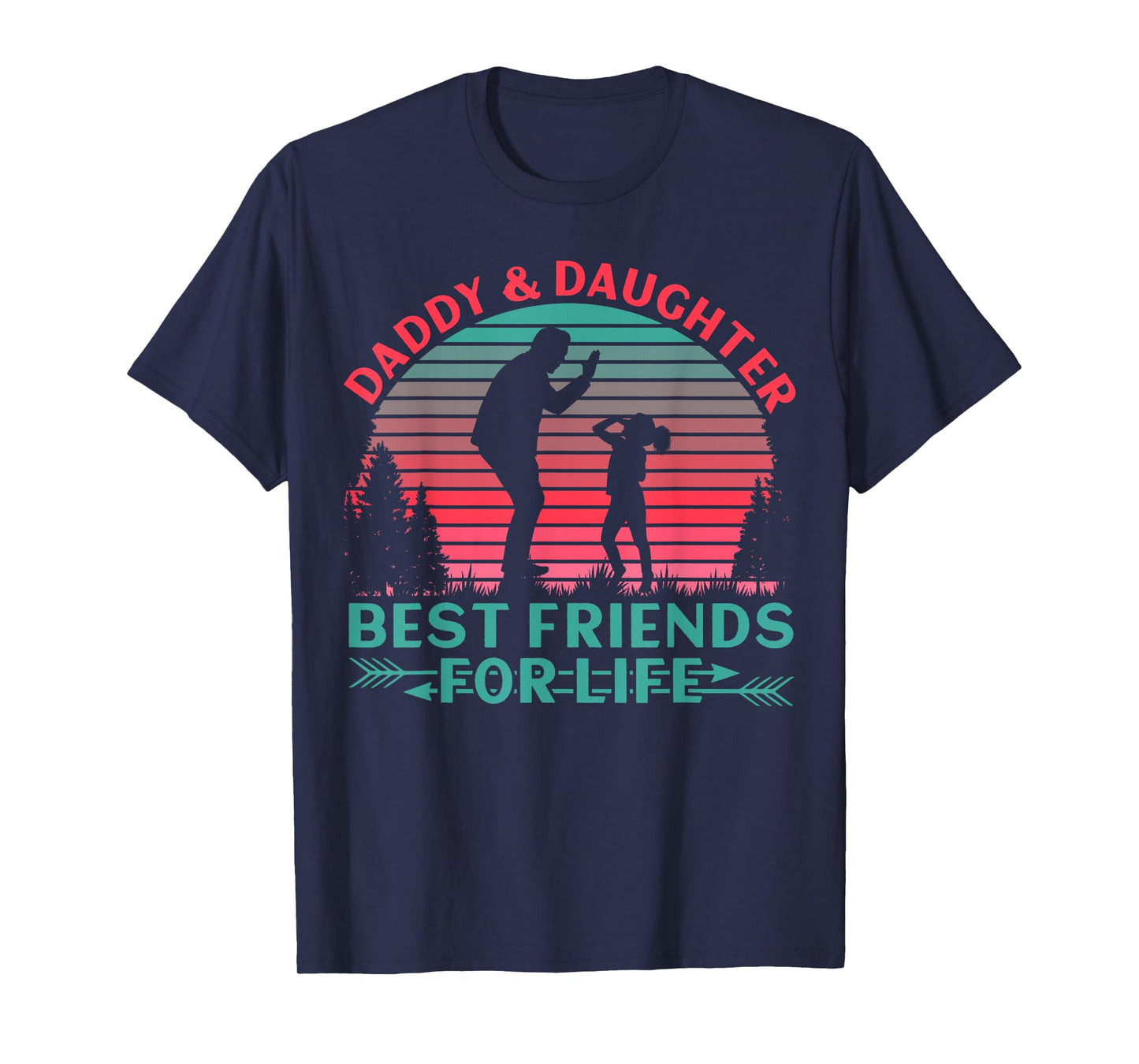 Daddy and Daughter Best Friends for Life T-Shirt