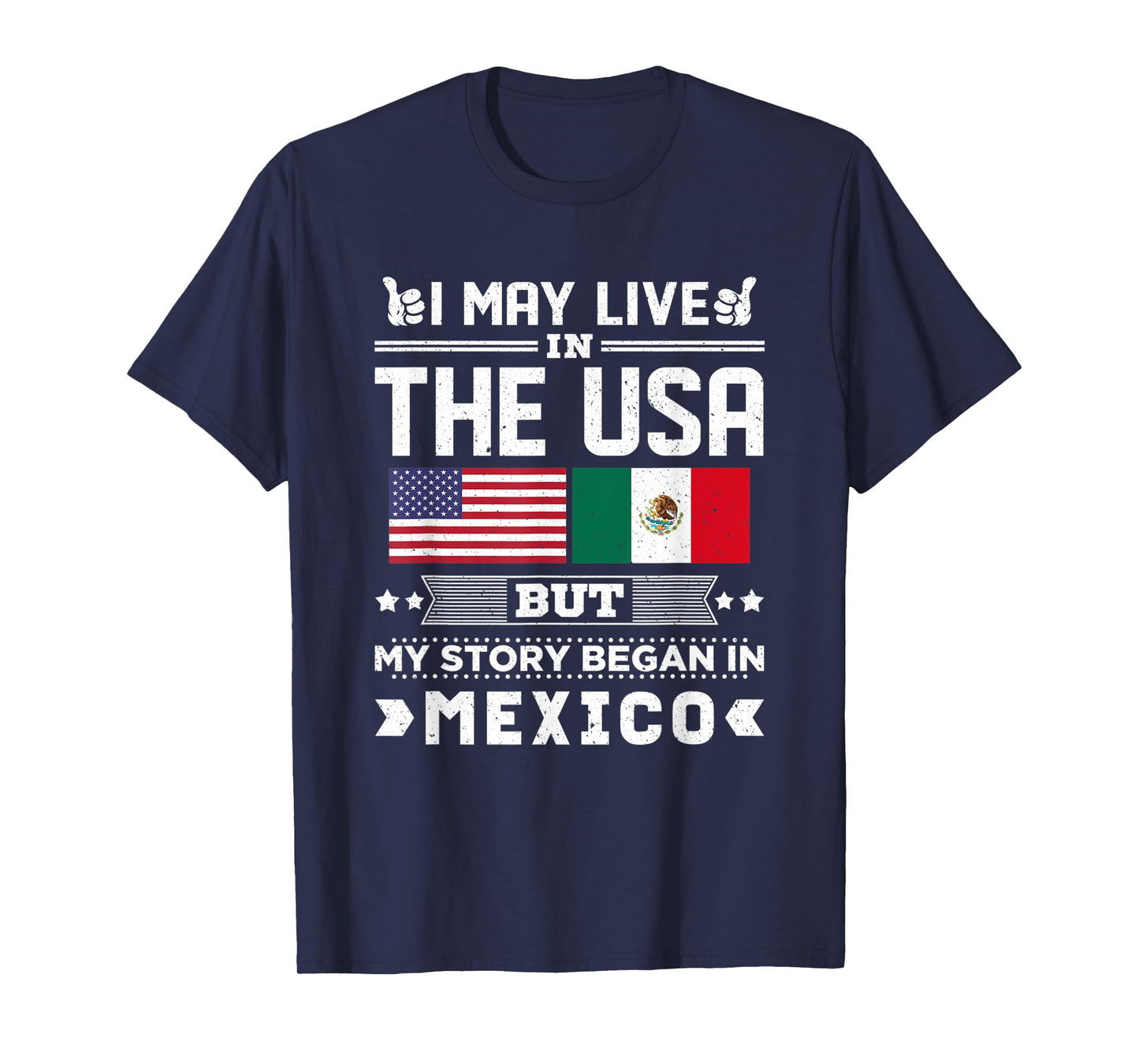 I May Live In USA But My Story Began In Mexico T-Shirt