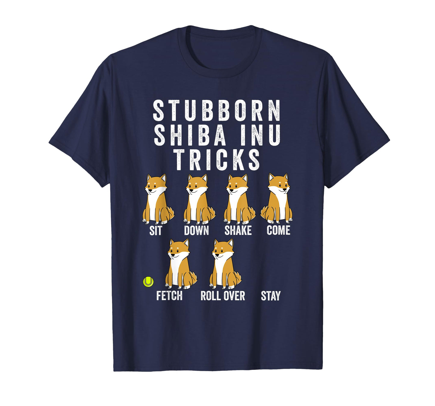 Stubborn Shiba Inu Tricks Shirt Funny Dog Gift T-Shirt Men Women Girls Kids T-Shirt