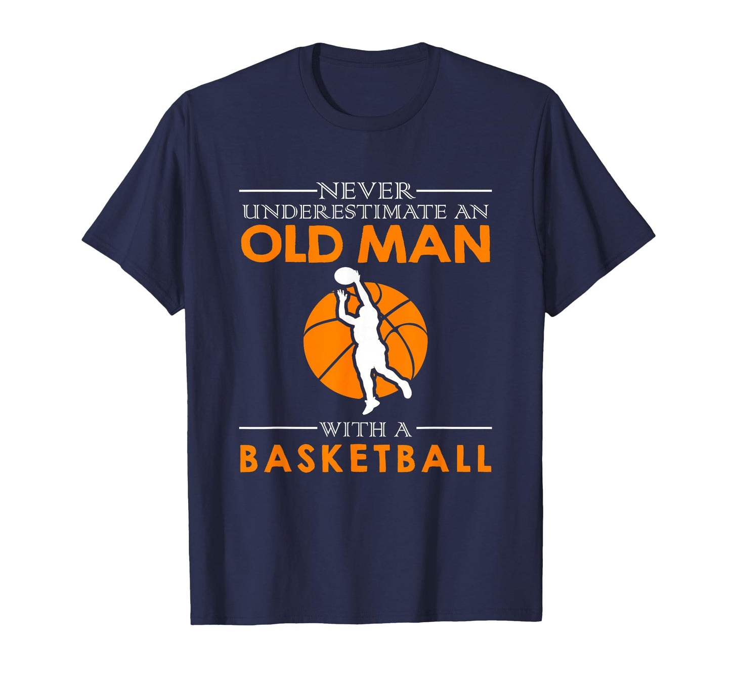 Never underestimate an old man with a basketball T-Shirt