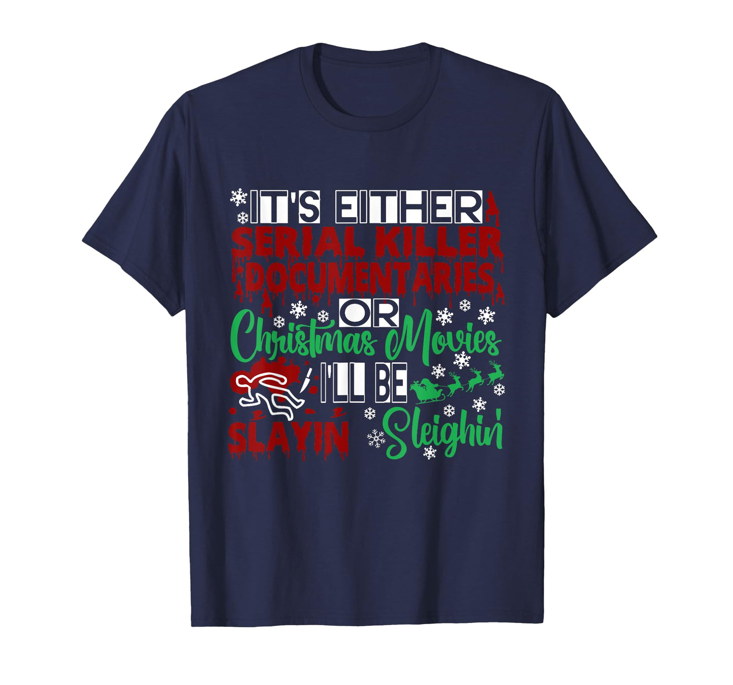 Serial Killer Documentary Christmas Movie Slayin or Sleighin T-Shirt