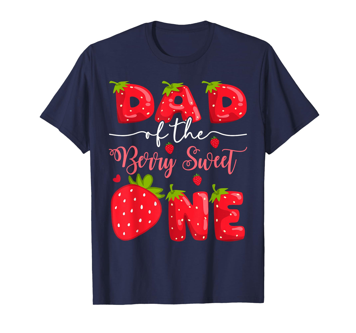 Dad Of The Berry Sweet One 1St Birthday Strawberry T-Shirt