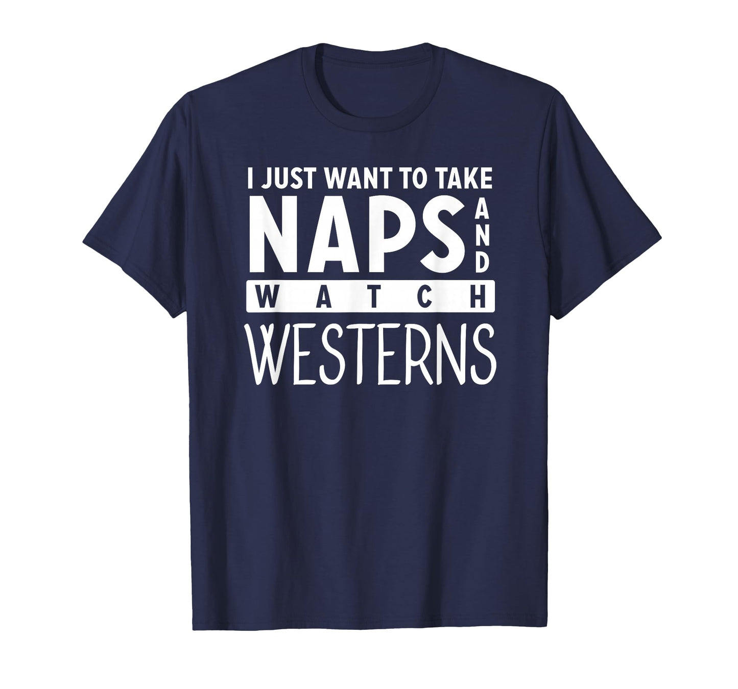 Take Naps and Watch Western Movies Lover T-Shirt
