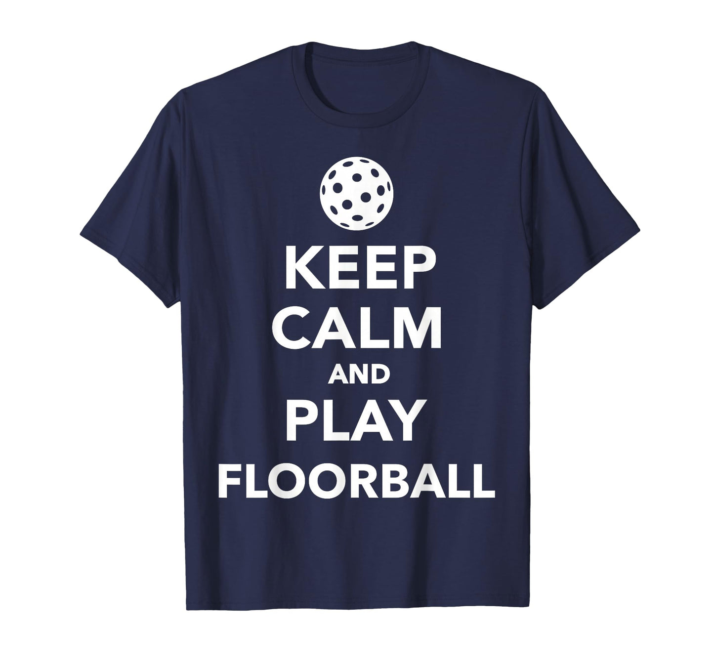 Keep calm and play Floorball T-Shirt