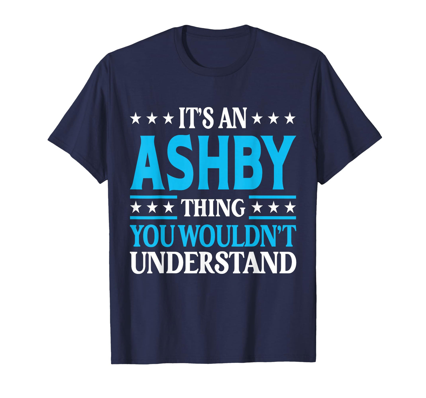 It's An Ashby Thing Surname Funny Family Last Name Ashby T-Shirt
