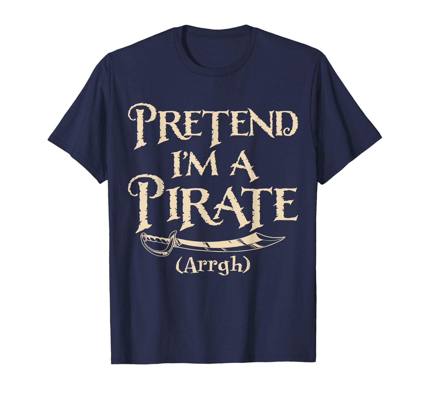 Pretend I'm A Pirate Arrgh Halloween Costume Party Matching T-Shirt