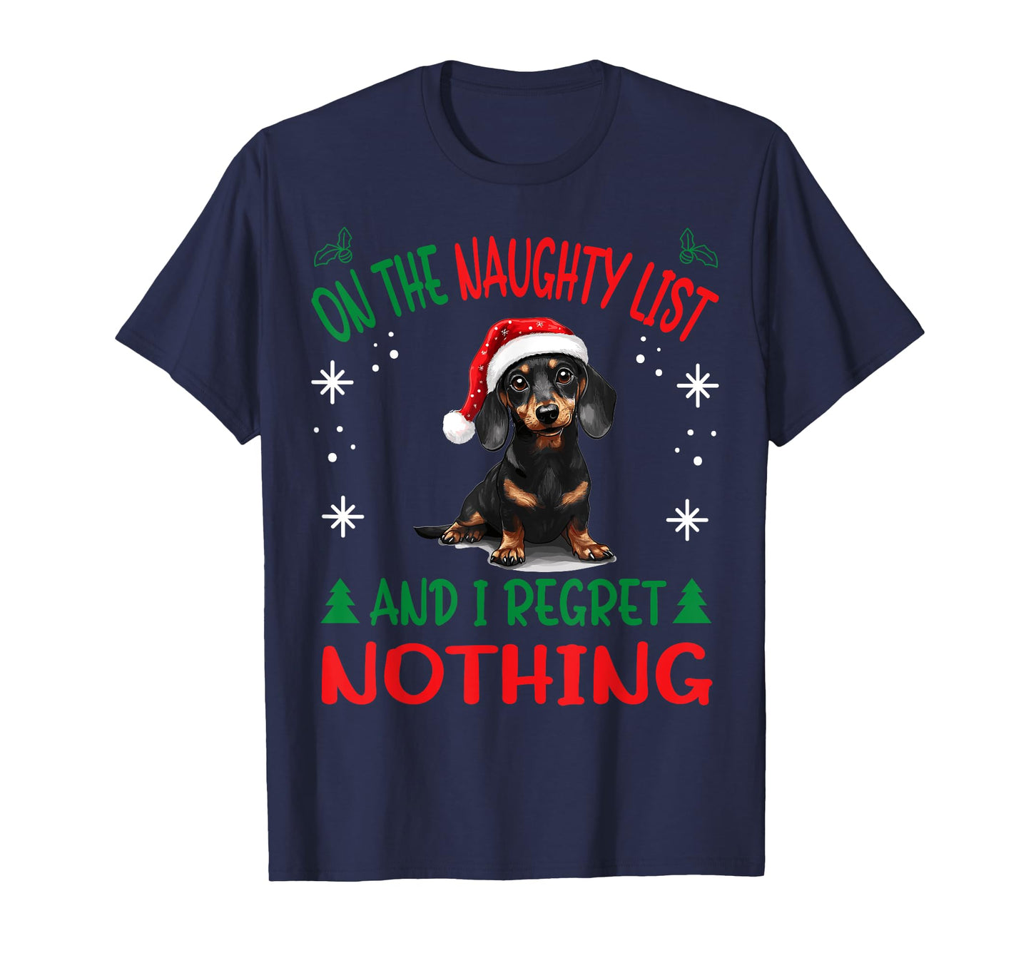 Cute Dachshund Wiener Doxie dog Dog Christmas On The Naughty T-Shirt