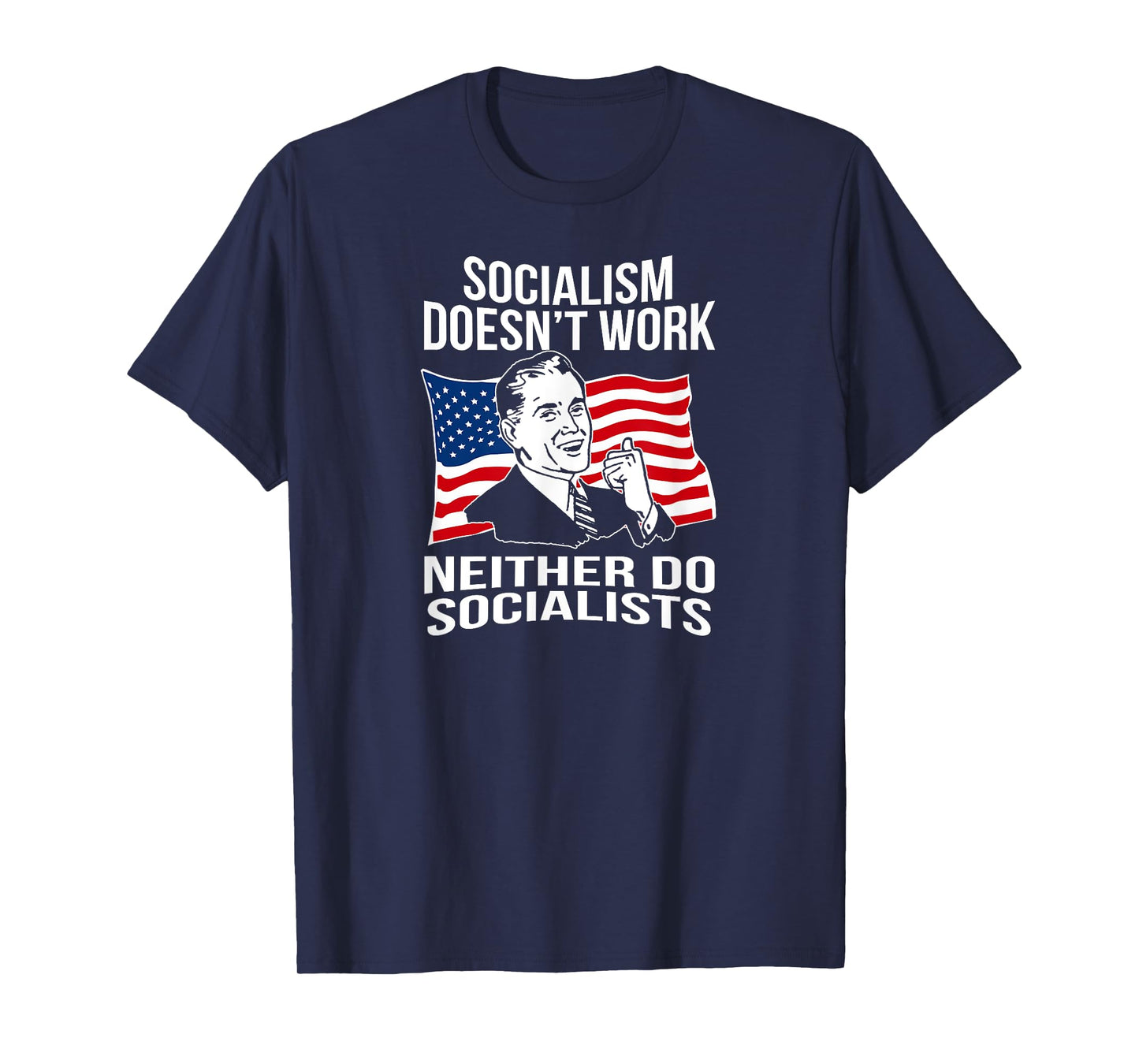 Anti Socialism Doesn't Work Socialists Capitalism T-Shirt