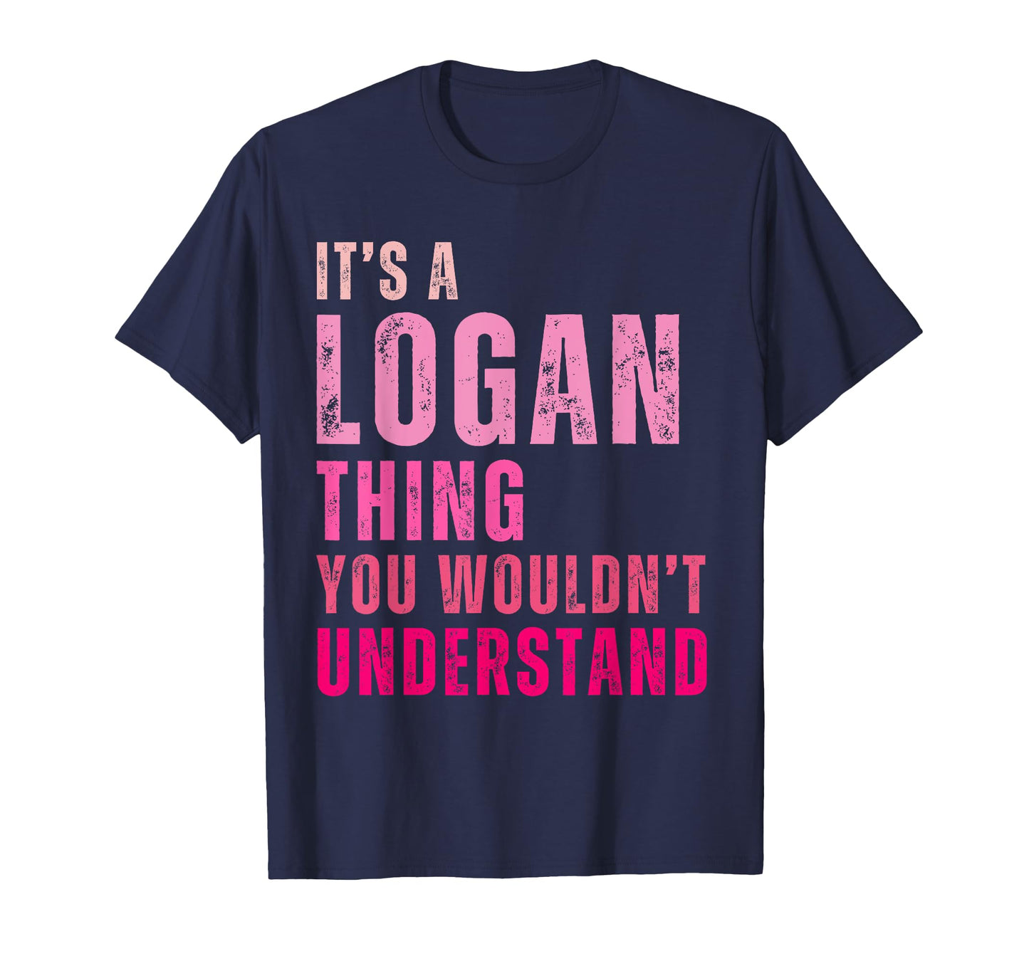 It's A Logan Thing You Wouldn't Understand Logan Vintage T-Shirt
