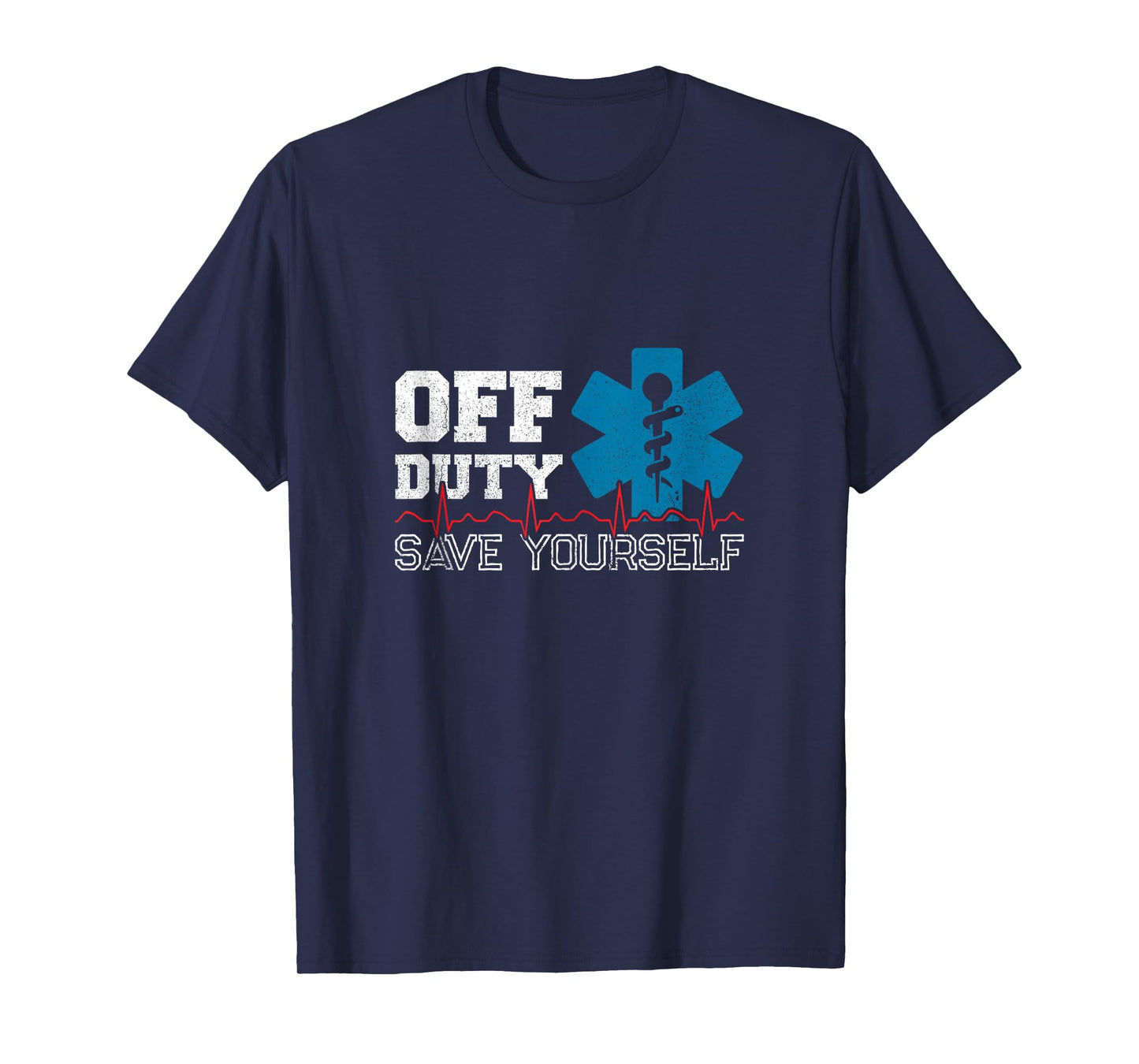 Off Duty Save Yourself EMT Paramedic Medical EMS Medic Tank Top