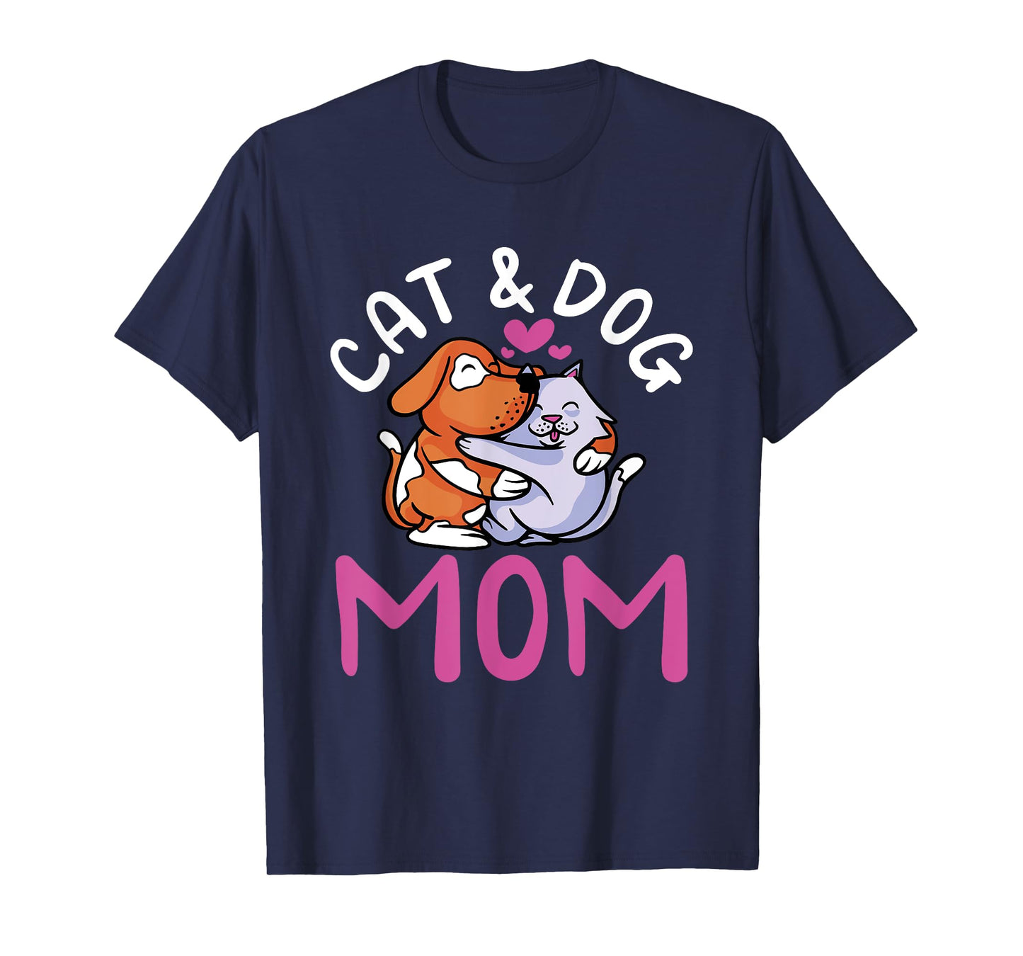 Cat And Dog Mom Girl Cats Dogs Lover Mother Mommy Mama T-Shirt
