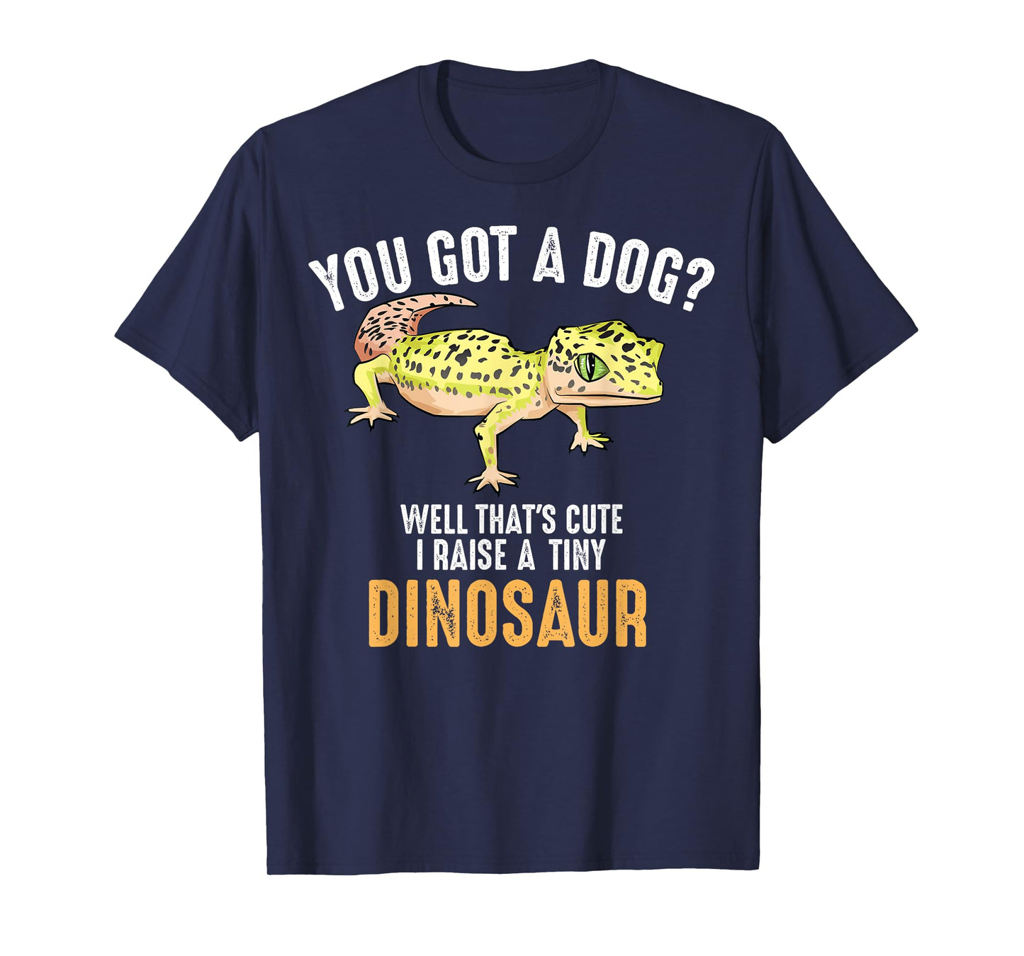 Cute Children Adult Small Dino Animal Pun Designs | Cool I Raise Tiny Dinosaur | Funny Leopard Gecko Pet Gift T-Shirt