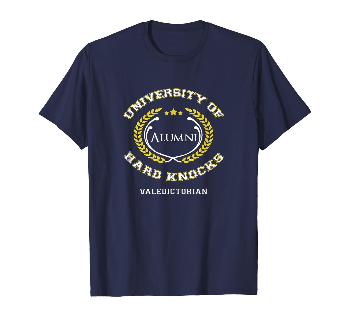 Funny University of Hard Knocks Valedictorian Novelty Gift T-Shirt