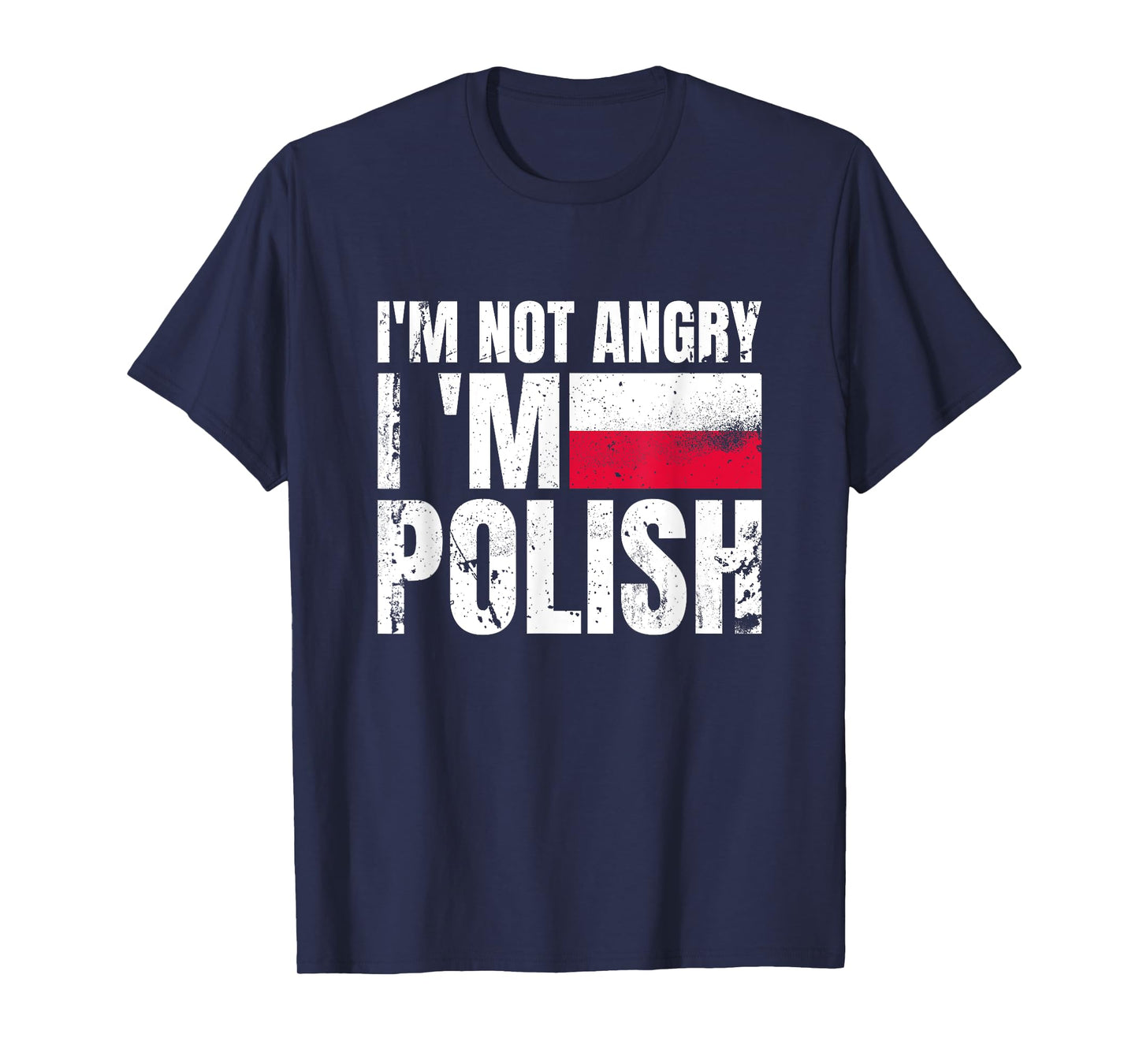 I'm Not Angry I'm Polish Poland Vintage Flag Pole T-Shirt