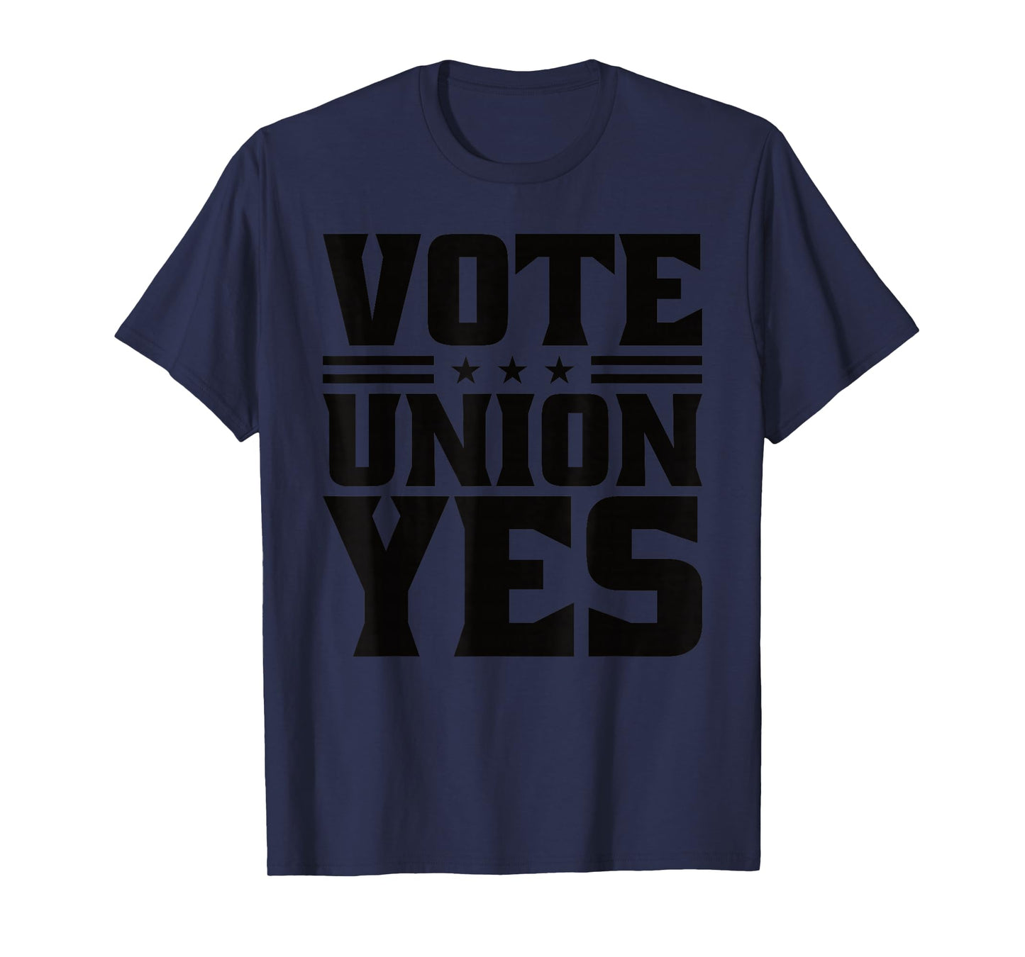 Vote Union Yes Union Strong For Pro Labor Union Workers T-Shirt