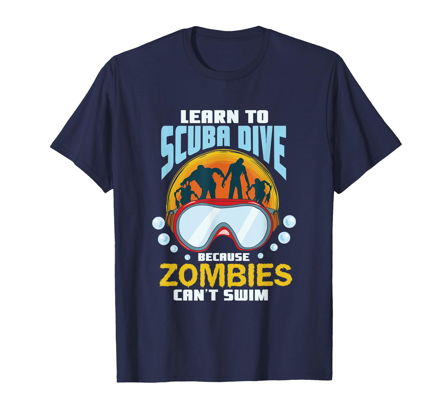 Learn To Scuba Dive Zombies Can't Swim Scuba Diver T-Shirt