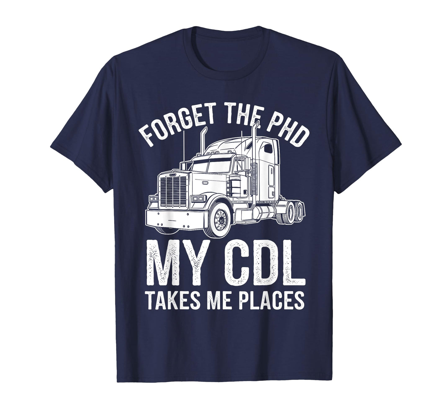 Cool CDL Trucker Art For Men Women Trucking CDL Truck Driver T-Shirt
