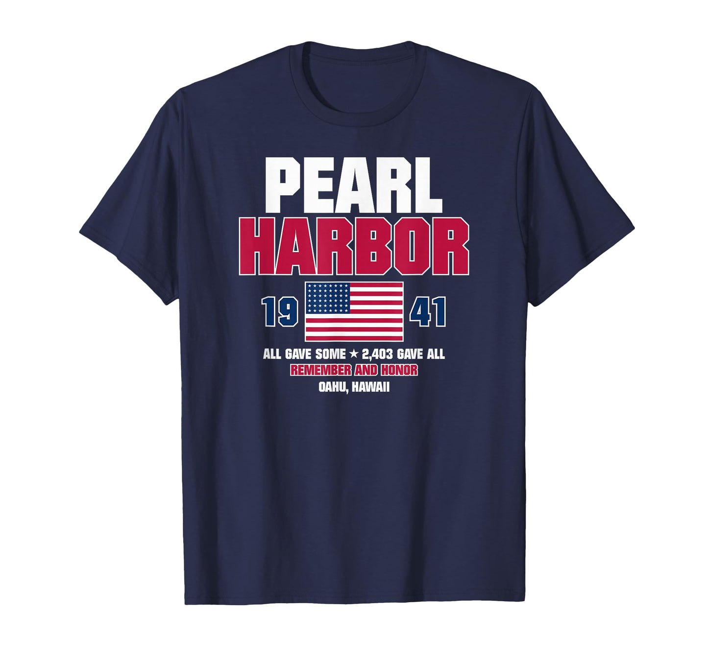 Pearl Harbor 1941 USA Flag 2,403 Gave All Remember and Honor T-Shirt