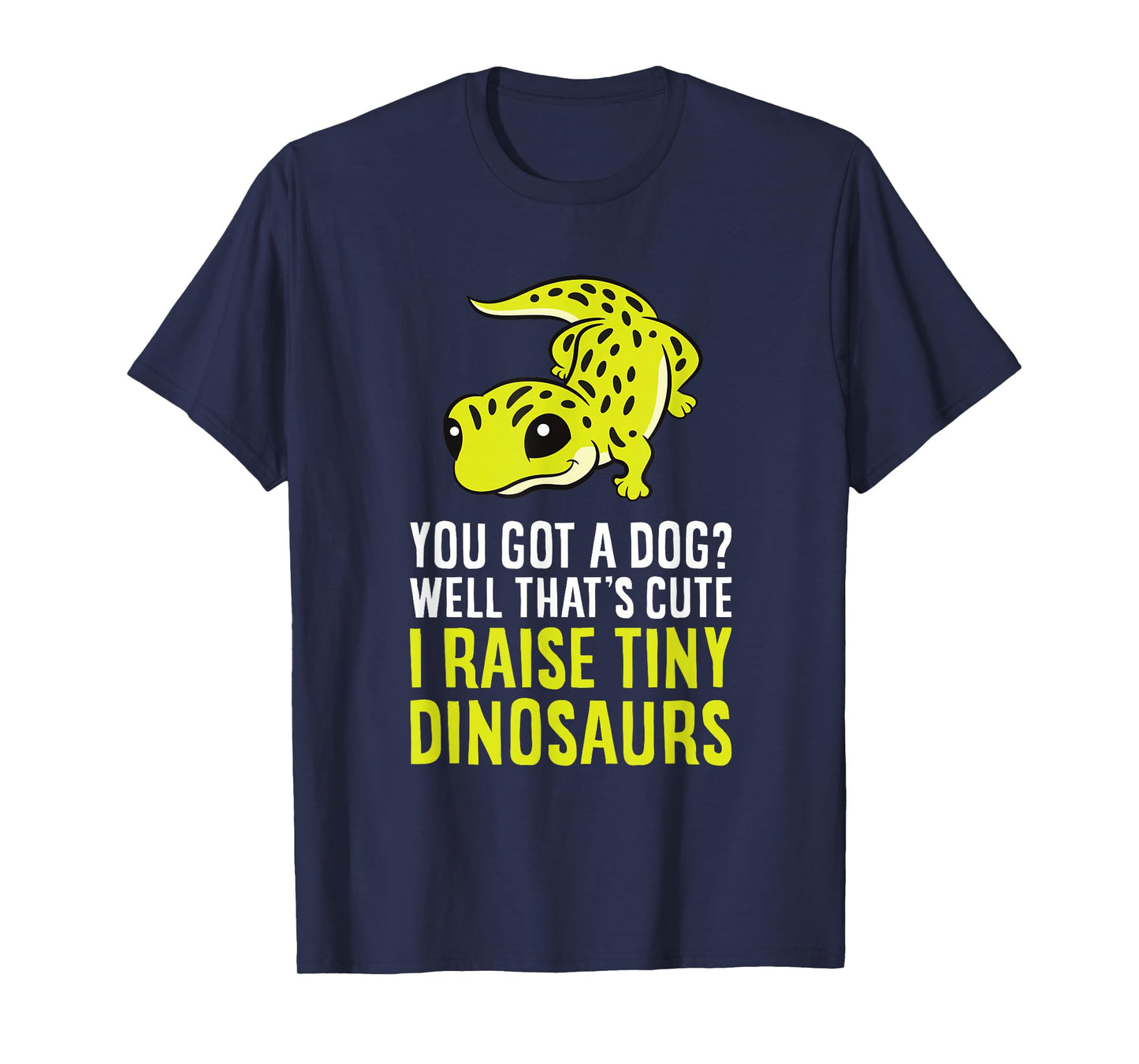 Leopard Gecko Owner I Raise Tiny Dinosaurs Leopard Gecko T-Shirt