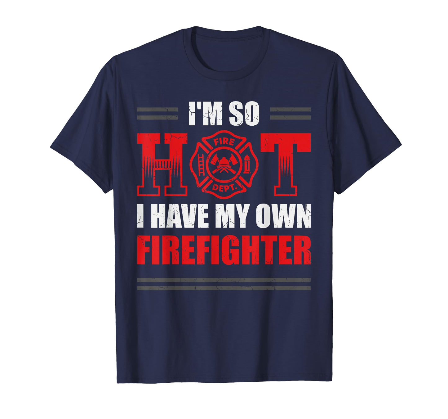 I Have My Own Firefighter Fire Truck Firemen Fire Rescuer T-Shirt