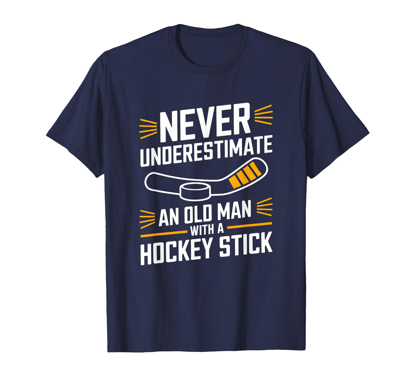 Never Underestimate An Old Man With A Stick Hockey T-Shirt