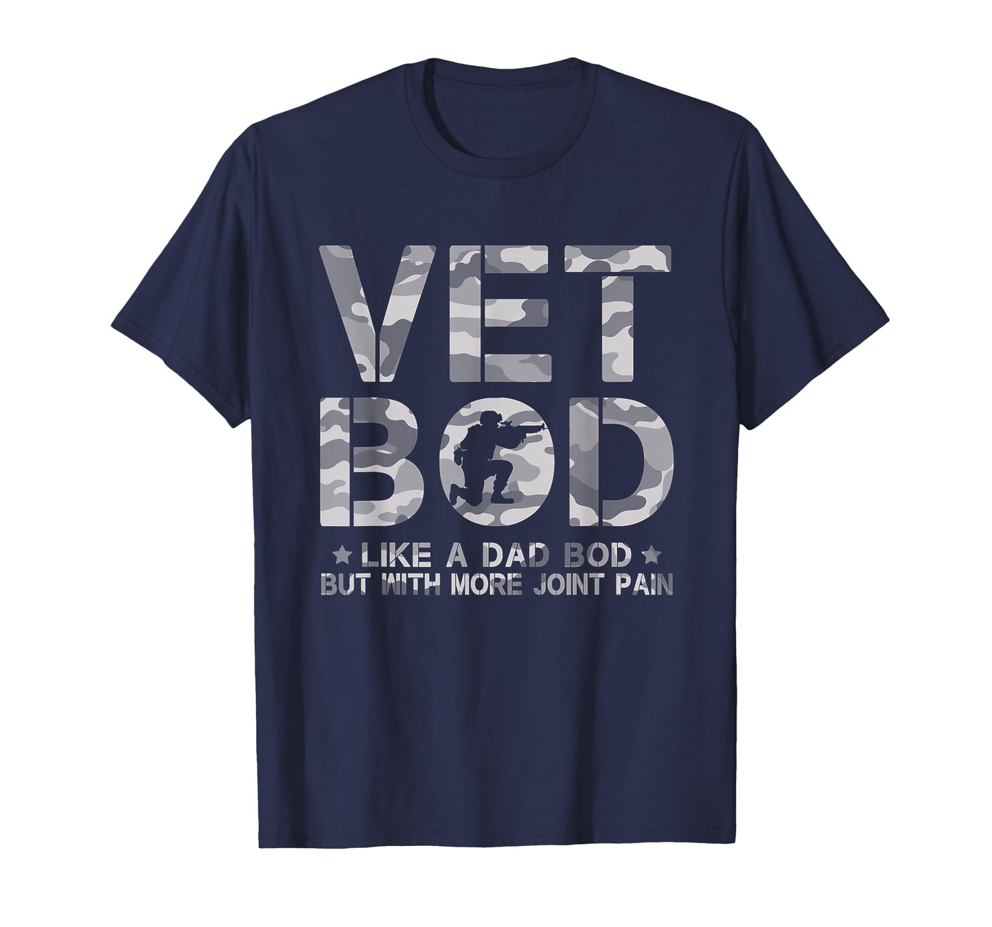 Vet BOD Like A Dad Bob But with More Join Pain Military Vet T-Shirt