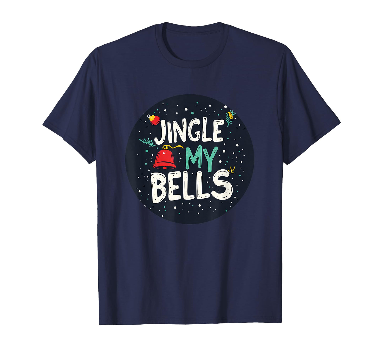 Funny Naughty Xmas Stamp with Jingle My Bells Speech T-Shirt