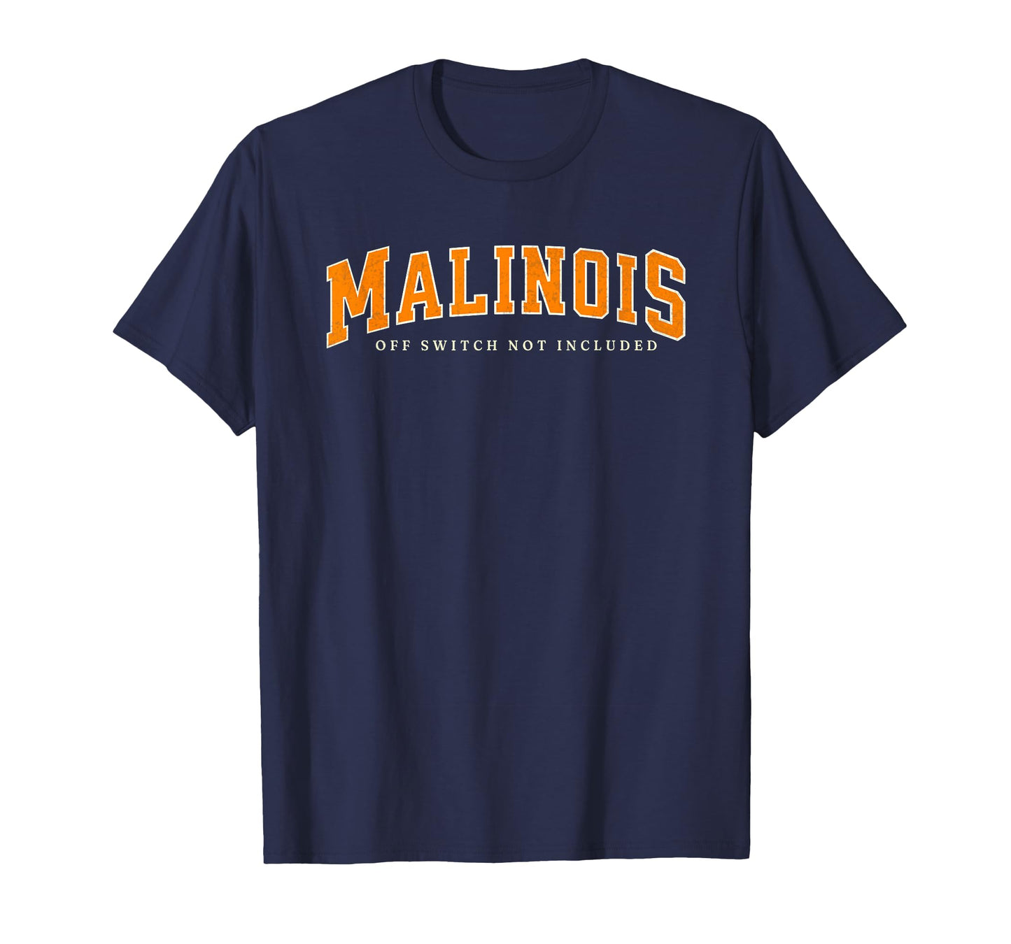 Funny Malinois Off Switch Not Included, Belgian Malinois T-Shirt