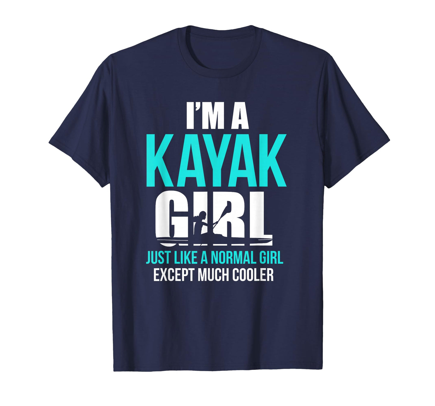 Kayak Loves Shirt I'm A Kayak Girl Unisex T-Shirt Black Small Modern Casual Kayaking Letter Print T-Shirt