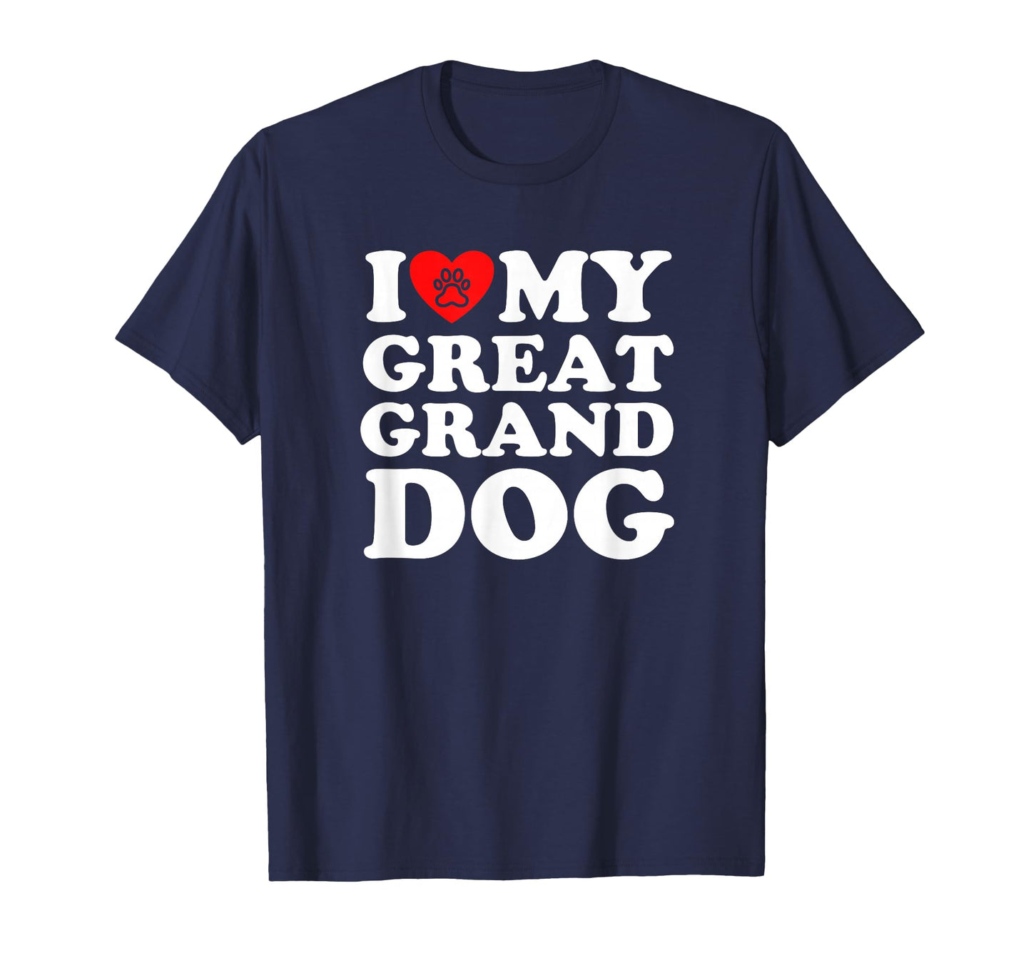 I Love My Great Granddog T-Shirt