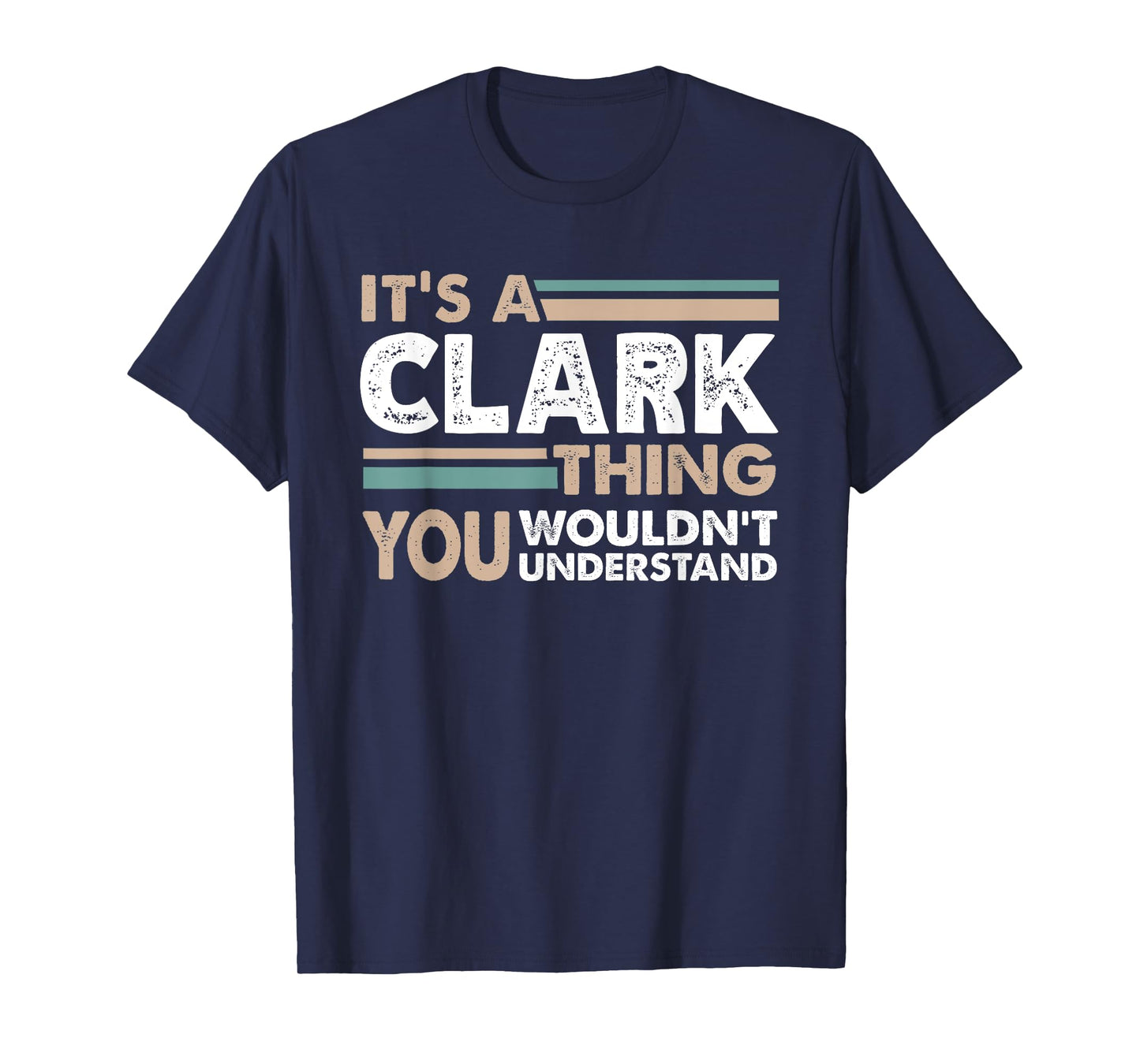 It's A Clark Thing You Wouldn't Understand Family Name T-Shirt
