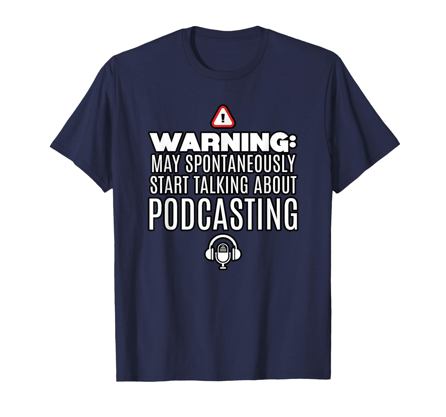 May Spontaneously Start Talking About Podcast T-Shirt