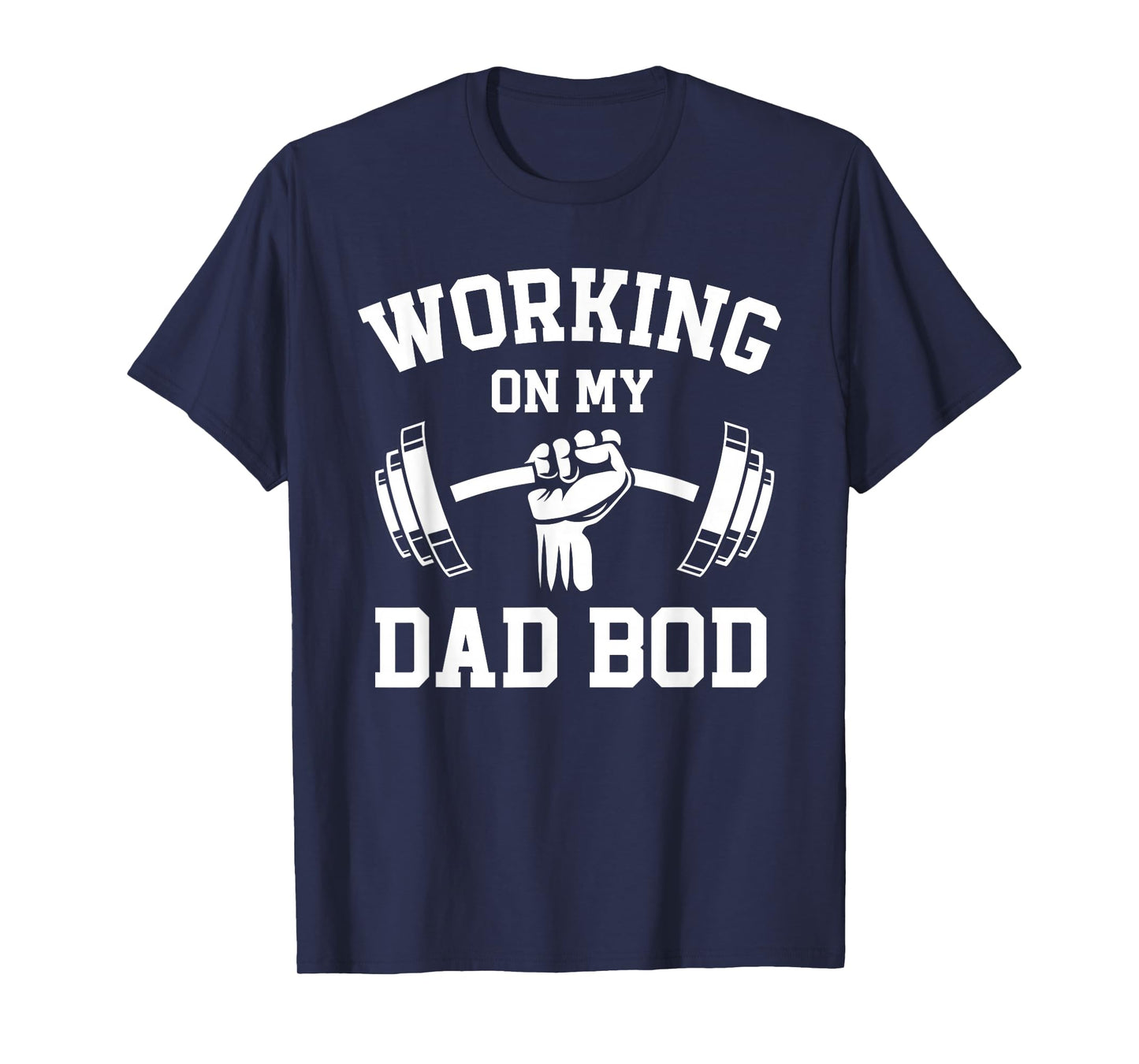 Working On My Dad Bod Funny Gym Lifting Workout Father's Day T-Shirt