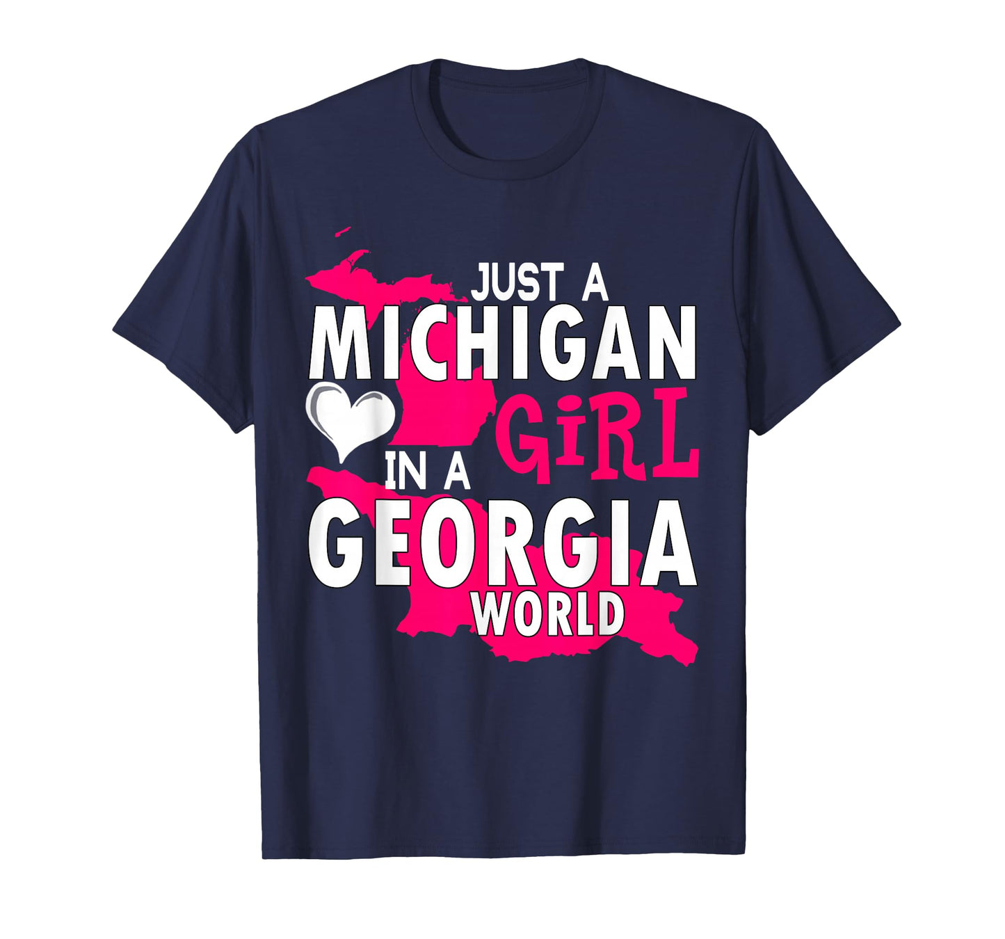 just a michigan girl in a georgia world tshirt gift women T-Shirt