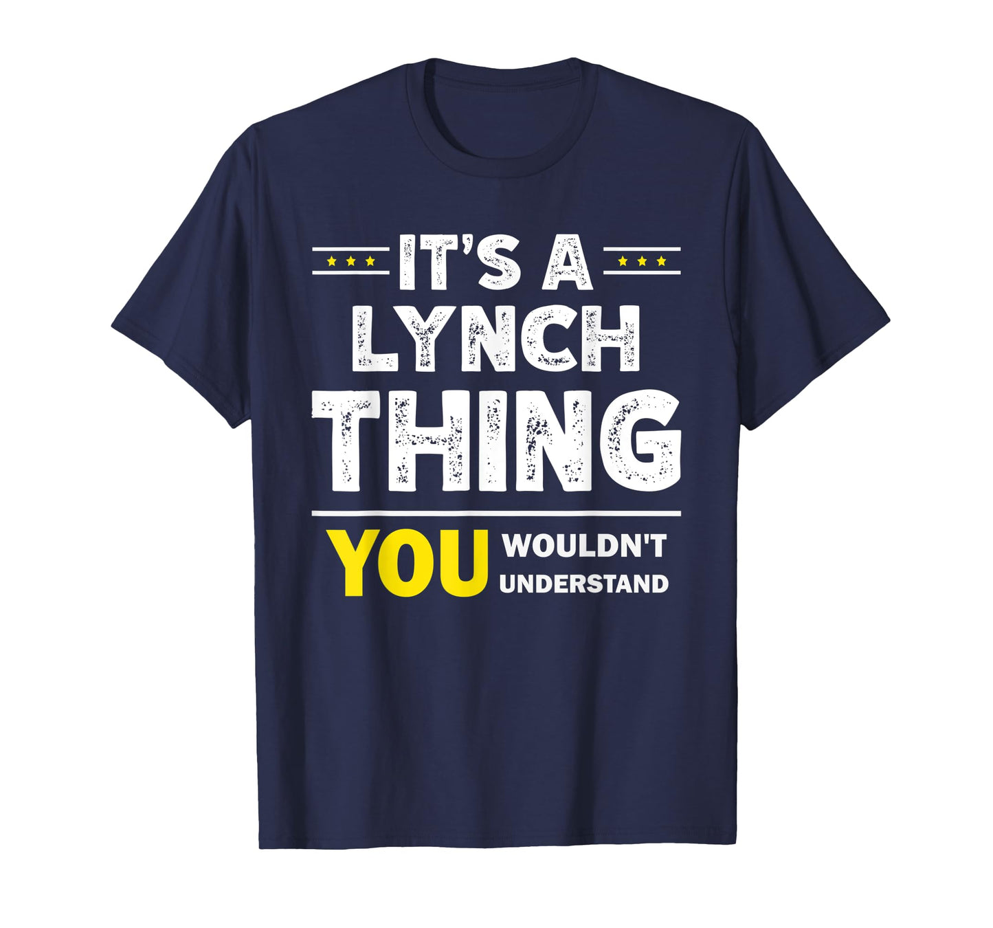It's A Lynch Thing You Wouldn't Understand Family Name T-Shirt